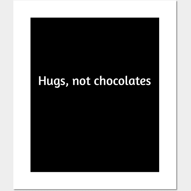 Hugs, not chocolates funny humour Wall Art by Spaceboyishere